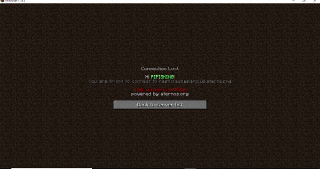My minecraft server won t let me in. It just says: Connection lost. Does anyone else have this issue If so
